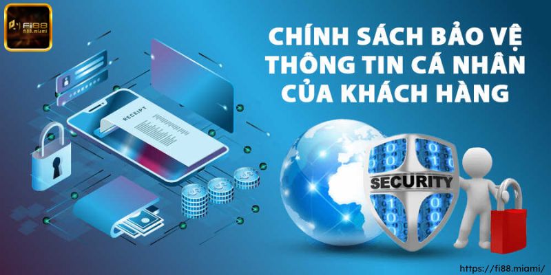 Giới thiệu vài nét cơ bản về chính sách bảo mật tại Fi88